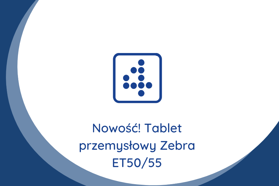 Nowość! Tablet przemysłowy Zebra ET50/55
