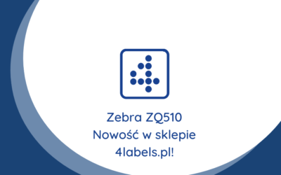 Zebra ZQ510 – nowość w sklepie 4labels.pl!