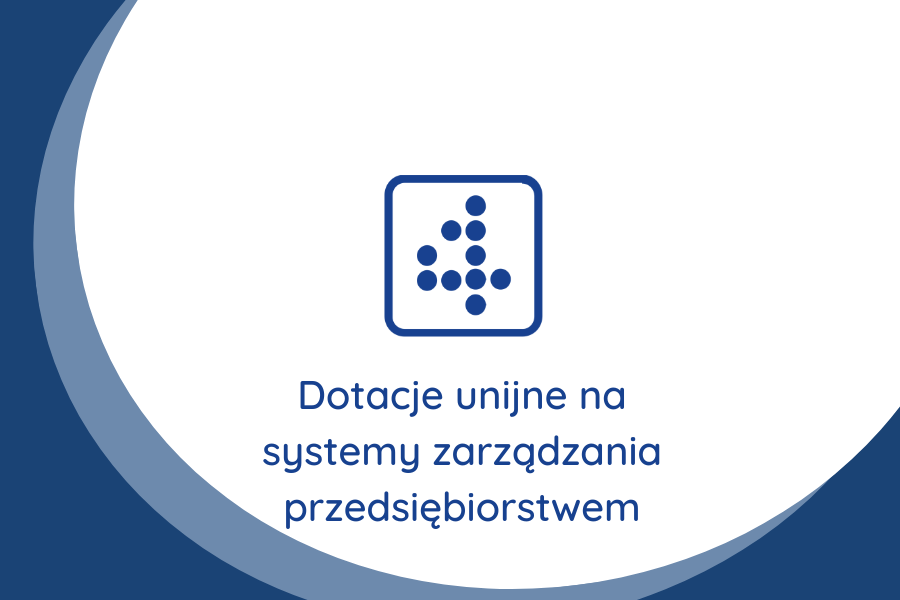 Dotacje unijne na systemy zarządzania przedsiębiorstwem w tym systemy magazynowe.