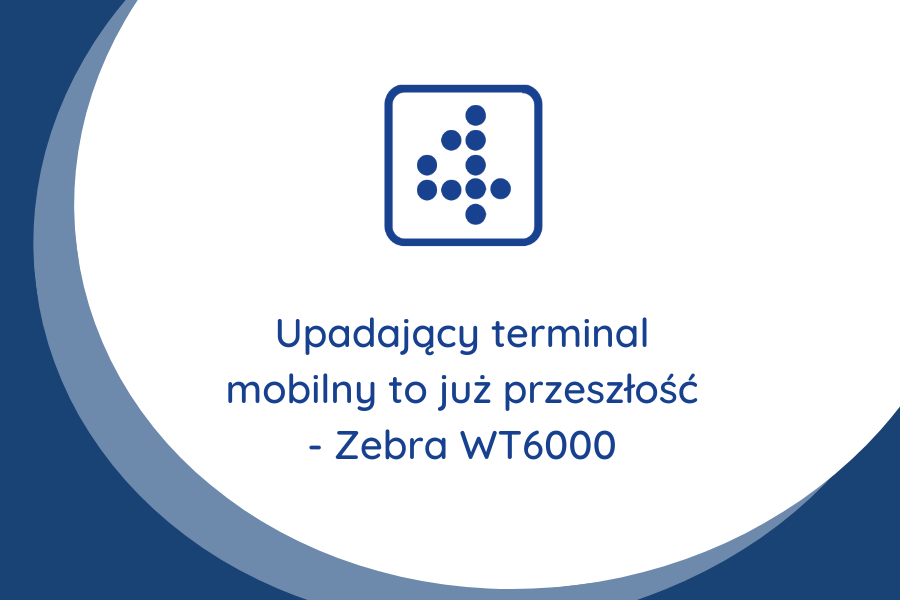 Upadający terminal mobilny to już przeszłość – Zebra WT6000