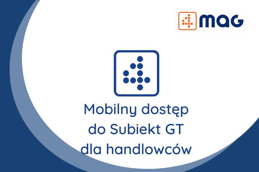 Mobilny dostęp do Subiekt GT dla handlowców 4MAG Mobile Sales