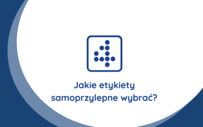 Jakie etykiety samoprzylepne wybrać?