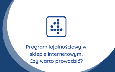 Program lojalnościowy w sklepie internetowym. Czy warto prowadzić?