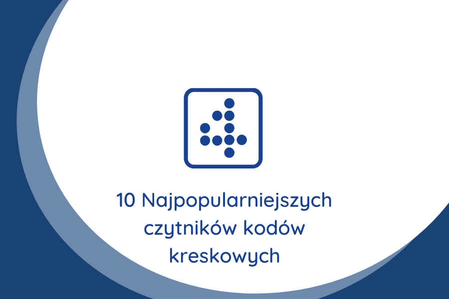 10 Najpopularniejszych czytników kodów kreskowych